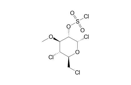 4,6-DICHLORO-2-O-CHLOROSULFO-4,6-DIDEOXY-3-O-METHYL-D-GALACTOPYRANOSYL-CHLORIDE