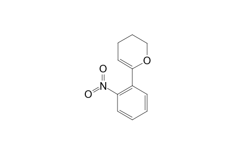 6-(2-NITROPHENYL)-3,4-DIHYDRO-2H-PYRAN