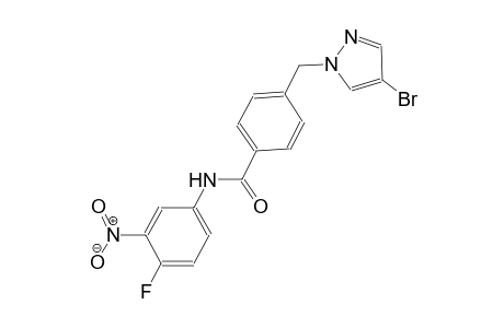 4-[(4-bromo-1H-pyrazol-1-yl)methyl]-N-(4-fluoro-3-nitrophenyl)benzamide