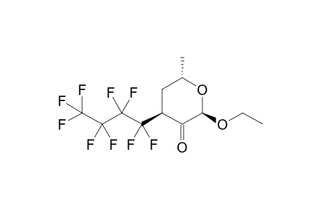 (2R*,4R* / 4S*,6S*)-2-Ethoxy-6-methyl-4-(perfluorobutyl)-tetrahydropyran-3-one