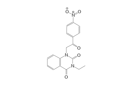 3-ethyl-1-[2-(4-nitrophenyl)-2-oxoethyl]-2,4(1H,3H)-quinazolinedione