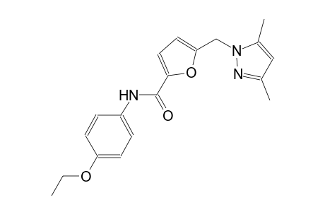 5-[(3,5-dimethyl-1H-pyrazol-1-yl)methyl]-N-(4-ethoxyphenyl)-2-furamide