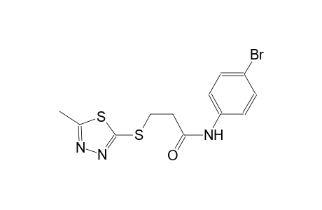 N-(4-bromophenyl)-3-[(5-methyl-1,3,4-thiadiazol-2-yl)sulfanyl]propanamide