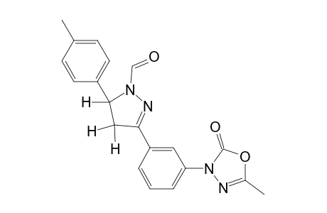 3-[3'-(4'',5''-Dihydro-1"-formyl-5"-(p-tolyl)-1H-pyrazol-3"-yl)phenyl]-5-methyl-1,3,4-oxadiazol-2(3H)-one