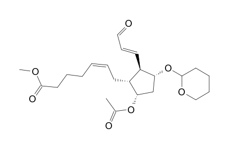 7-[5-acetyloxy-2-(2-formylvinyl)-3-[(tetrahydro-2H-pyran-2-yl)oxy]cyclopentyl]-5-heptenoic acid, methyl ester, [1alpha(Z),2beta(1E),3alpha,5alpha]-