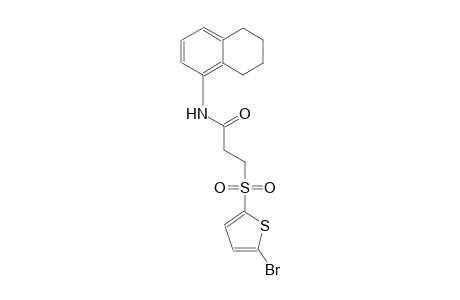 3-[(5-bromo-2-thienyl)sulfonyl]-N-(5,6,7,8-tetrahydro-1-naphthalenyl)propanamide