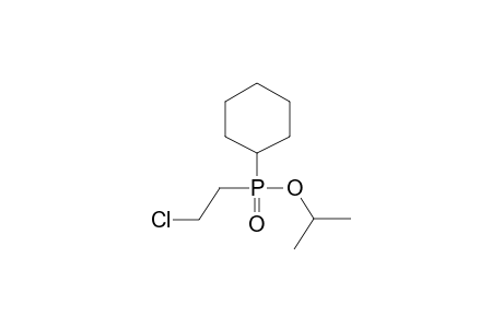 2-CHLOROETHYL(CYCLOHEXYL)PHOSPHINIC ACID, ISOPROPYL ESTER