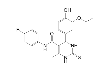 4-(3-ethoxy-4-hydroxyphenyl)-N-(4-fluorophenyl)-6-methyl-2-thioxo-1,2,3,4-tetrahydro-5-pyrimidinecarboxamide