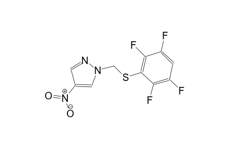 4-nitro-1-{[(2,3,5,6-tetrafluorophenyl)sulfanyl]methyl}-1H-pyrazole