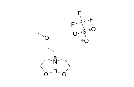 1-(2-METHOXYETHYL)-1-AZA-5-BORA-4,6-DIOXABICYCL-[3.3.0]-OCTAN-1-IUM-TRIFLATE