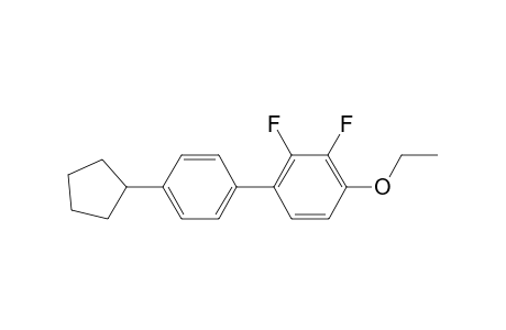 1-(4-cyclopentylphenyl)-4-ethoxy-2,3-difluoro-benzene