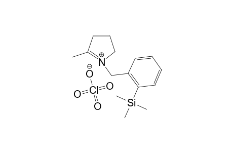 2-METHYL-1-[ORTHO-(TRIMETHYLSILYL)-BENZYL]-1-PYRROLINIUM-PERCHLORATE