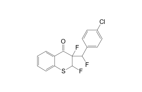 2,3-DIFLUORO-3-(ALPHA-FLUORO-4-CHLOROBENZYL)-2,3-DIHYDROTHIOCHROMAN-4-ONE