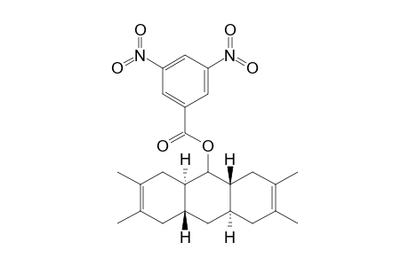 9-Anthracenol, 1,4,4a,5,8,8a,9,9a,10,10a-decahydro-2,3,6,7-tetramethyl-, 3,5-dinitrobenzoate, (4a.alpha.,8a.alpha.,9.alpha.,9a.beta.,10a.beta.)-(.+-.)-