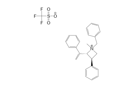 (2R,3R)-1-BENZYL-3-PHENYL-2-(1-PHENYLVINYL)-AZETIDINIUM-TRIFLUOROMETHANESULFONATE