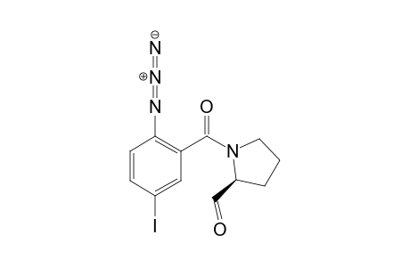 N-[2'-Azido-5-(iodobenzoyl)pyrrolidine-2-carboxaldehyde