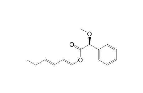 (E,E)-1-[(S)-2'-Methoxy-2'-phenylacetoxy]-1,3-hexadiene
