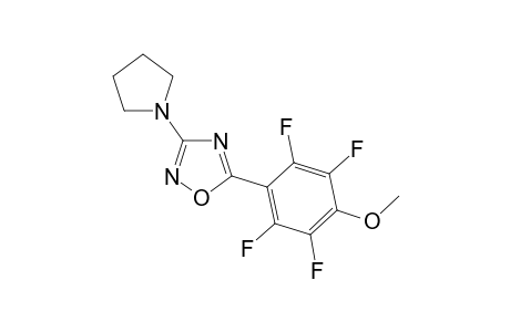3-(N-Pyrrolodinyl)-5-(2,3,5,6-tetrafluoro-4-methoxyphenyl)-1,2,4-oxadiazole