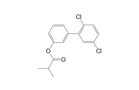 3-Hydroxy-2',5'-dichlorobiphenyl, 2-methylpropionate