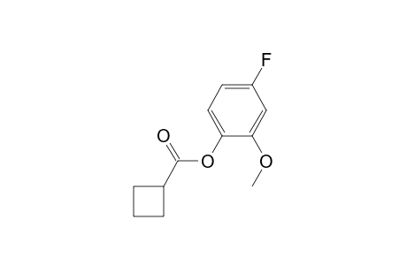 Cyclobutanecarboxylic acid, 2-methoxy-4-fluorophenyl ester