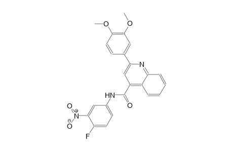 2-(3,4-dimethoxyphenyl)-N-(4-fluoro-3-nitrophenyl)-4-quinolinecarboxamide
