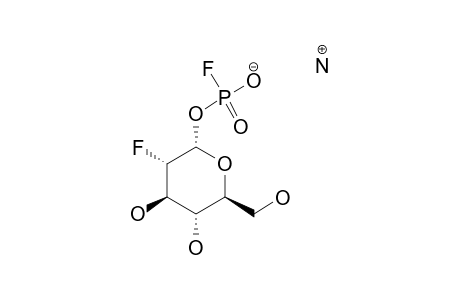 2-DEOXY-2-FLUORO-ALPHA-D-GLUCOPYRANOSYL-[AMMONIUM-PHOSPHOFLUORIDATE]