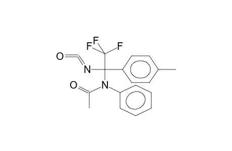 N-[1-ISOCYANATO-1-(4-TOLYL)-2,2,2-TRIFLUOROETHYL]-N-PHENYLACETAMIDE