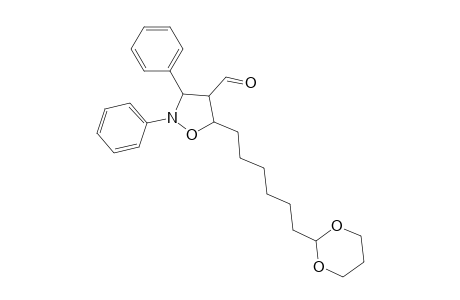 cis-5-(6-(1,3-Dioxan-2-yl)hexyl)-trans-4-formyl-2,ref.-3-diphenylisoxazolidine