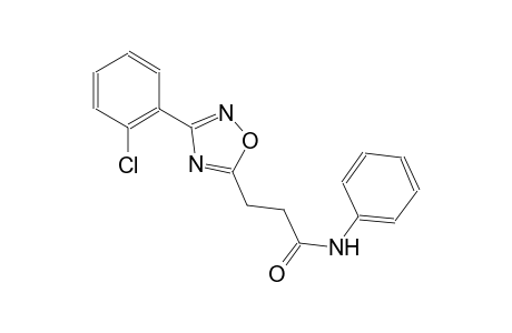 3-[3-(2-chlorophenyl)-1,2,4-oxadiazol-5-yl]-N-phenylpropanamide
