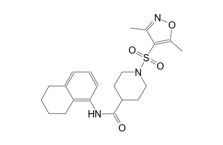 1-[(3,5-dimethyl-4-isoxazolyl)sulfonyl]-N-(5,6,7,8-tetrahydro-1-naphthalenyl)-4-piperidinecarboxamide