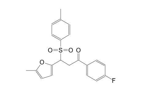 1-(4-fluorophenyl)-3-(5-methyl-2-furyl)-3-[(4-methylphenyl)sulfonyl]-1-propanone