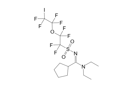 N'-(Iodotetrafluoroethoxytetrafluoroethyl)sulfonyl-N-(diethyl)cyclopentanamidine