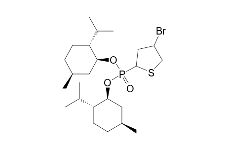 4-BROMO-2-[DI-(L)-MENTHYLPHOSPHONO]-THIOLANE