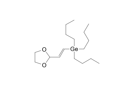 (E)-1-(tri-n-butylgermyl)-2-(1',3'-dioxolanyl)ethene