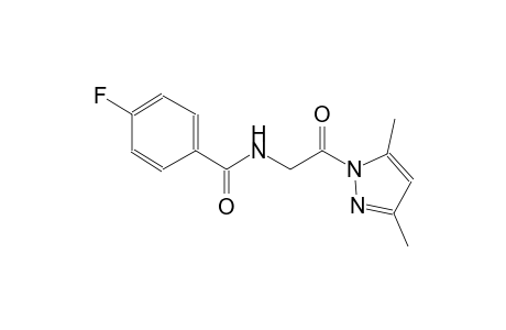N-[2-(3,5-dimethyl-1H-pyrazol-1-yl)-2-oxoethyl]-4-fluorobenzamide