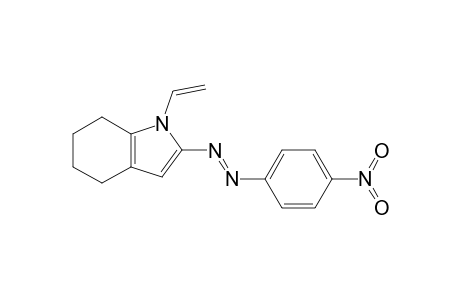 2-(4-NITROPHENYLAZO)-1-VINYL-4,5,6,7-TETRAHYDROINDOLE