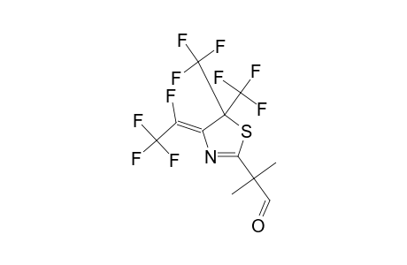 2-METHYL-2-(PERFLUORO-4,5-DIHYDRO-5,5-DIMETHYL-4-ETHYLIDENE-1,3-THIAZOL-2-YL)-PROPANAL