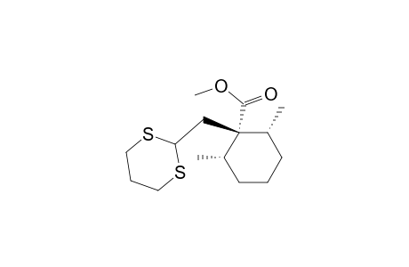 Cyclohexanecarboxylic acid, 1-(1,3-dithian-2-ylmethyl)-2,6-dimethyl-, methyl ester, (1.alpha.,2.alpha.,6.alpha.)-