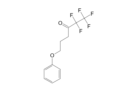 1,1,1,2,2-PENTAFLUORO-6-PHENOXYHEXAN-3-ONE