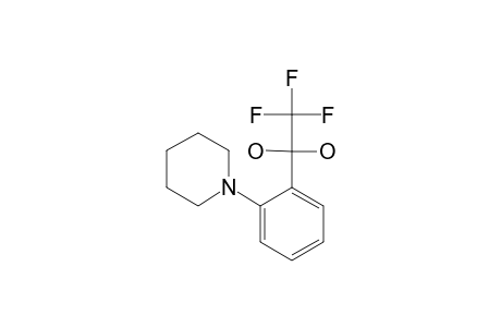 2,2,2-TRIFLUORO-1-[2-(1-PIPERIDINYL)-PHENYL]-1,1-ETHANDIOL