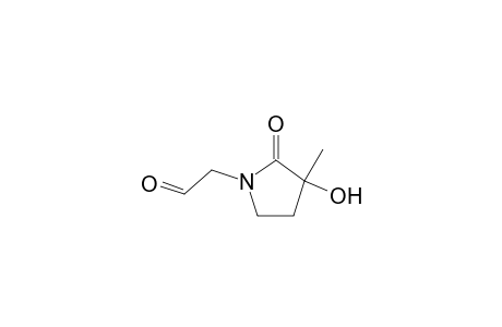 1-Pyrrolidineacetaldehyde, 3-hydroxy-3-methyl-2-oxo-