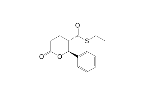 (2S,3S)-6-keto-2-phenyl-tetrahydropyran-3-carbothioic acid S-ethyl ester