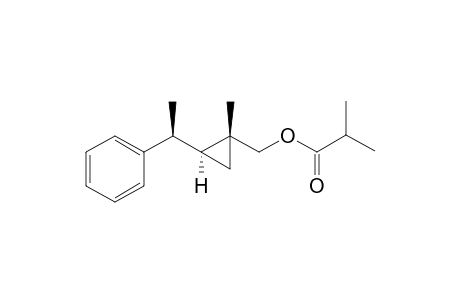 isobutanoic acid[(1R*,2S*)-1-methyl-2-((S*)-1-phenylethyl)cyclopropyl)]methyl
