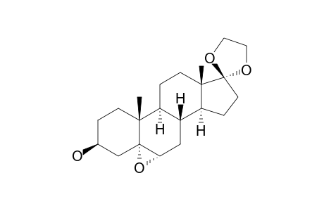 (5,6)-ALPHA-EPOXY-17,17-ETHYLENEDIOXY-3-BETA-HYDROXY-5-ALPHA-ANDROSTANE