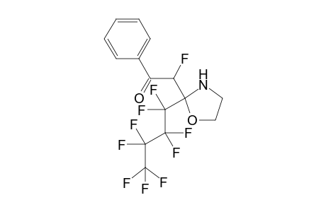 2-(1'-Fluoro-2'-oxo-2'-phenylethyl)-2-(perfluorobutyl)-1-oxazolidine