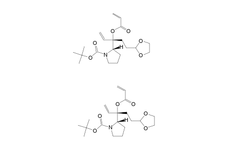 TERT.-BUTYL-(2S)-2-[(1R)-1-ACRYLOYLOXY-1-[2-(1,3-DIOXOLAN-2-YL)-ETHYL]-2-PROPENYL]-TETRAHYDROPYRROLE-1-CARBOXYLATE;(2S,1'R)-ISOMER