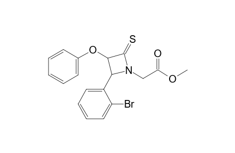 4-(2'-Bromophenyl)-1-[(methoxycarbonyl)methyl]-3-phenoxy-2-thioxoazetidine