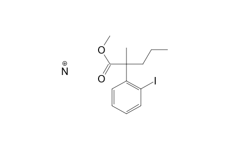 Methyl 2-(2-iodophenyl)-2-propylpropionate Ammonio salt