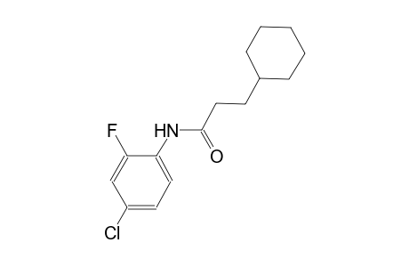 N-(4-chloro-2-fluorophenyl)-3-cyclohexylpropanamide