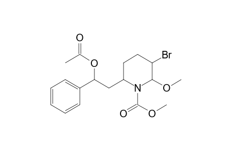 Methyl 2-(2-acetoxy-2-phenylethyl)-6-methoxy-5-bromopiperidine-1-carboxylate